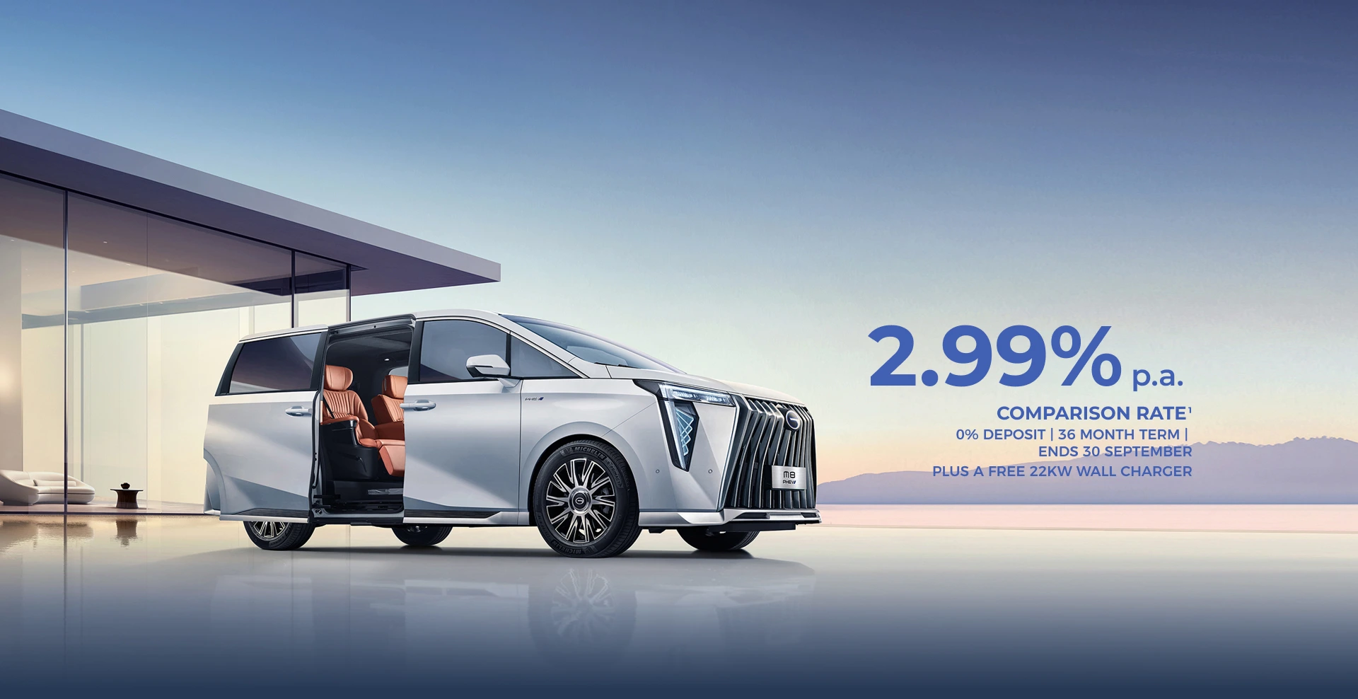 Premium, full-size luxury People Mover 2.99% p.a. COMPARISON RATE 0% DEPOSIT | 36 MONTH TERM | ENDS 30 SEPTEMBER PLUS A FREE 22KW WALL CHARGER